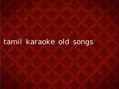 tamil karaoke old songs