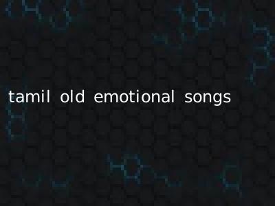 tamil old emotional songs