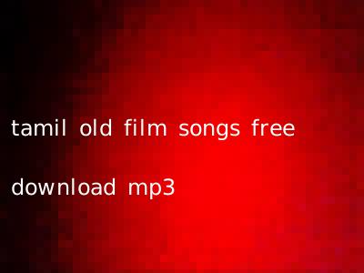 tamil old film songs free download mp3