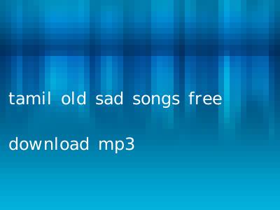 tamil old sad songs free download mp3