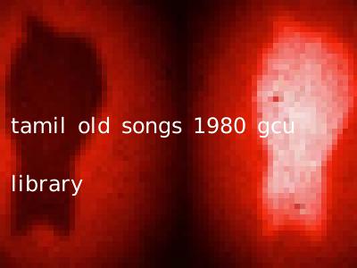 tamil old songs 1980 gcu library