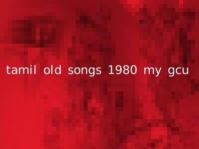 tamil old songs 1980 my gcu