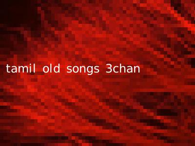 tamil old songs 3chan