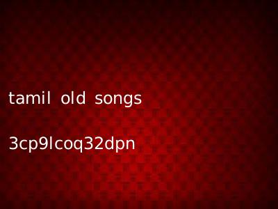 tamil old songs 3cp9lcoq32dpn
