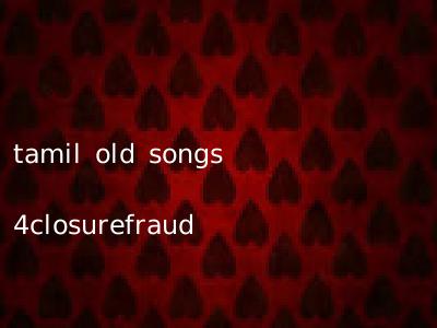 tamil old songs 4closurefraud