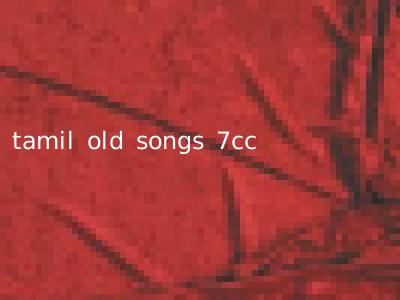 tamil old songs 7cc