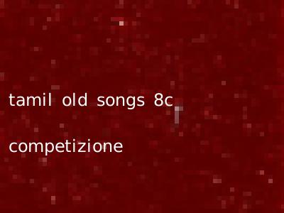 tamil old songs 8c competizione