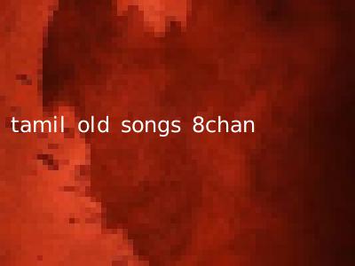 tamil old songs 8chan