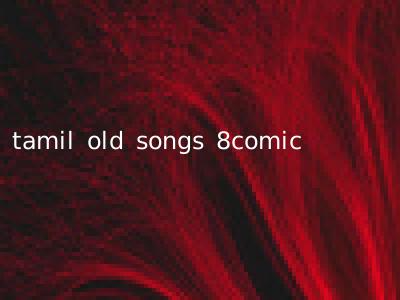 tamil old songs 8comic