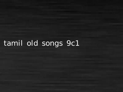 tamil old songs 9c1