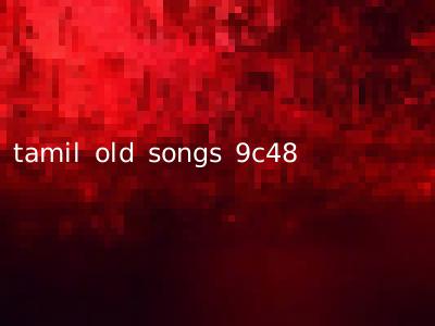 tamil old songs 9c48