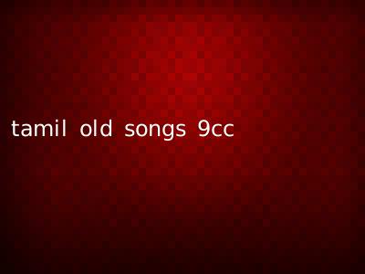 tamil old songs 9cc