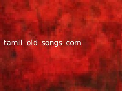 tamil old songs com