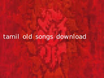 tamil old songs download