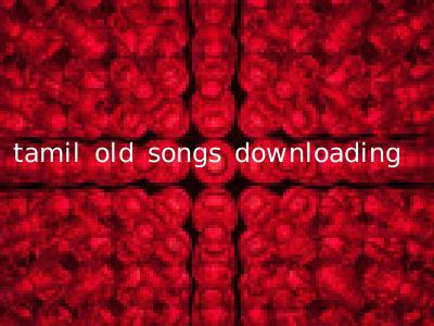 tamil old songs downloading