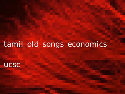 tamil old songs economics ucsc