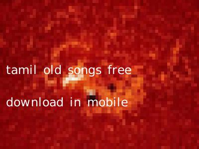 tamil old songs free download in mobile