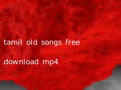 tamil old songs free download mp4