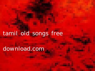 tamil old songs free download.com