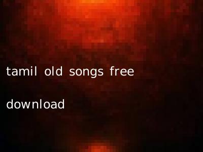 tamil old songs free download