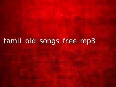 tamil old songs free mp3