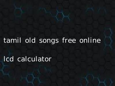 tamil old songs free online lcd calculator