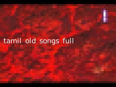 tamil old songs full