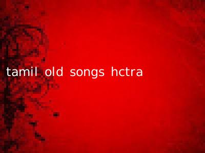 tamil old songs hctra