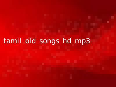 tamil old songs hd mp3