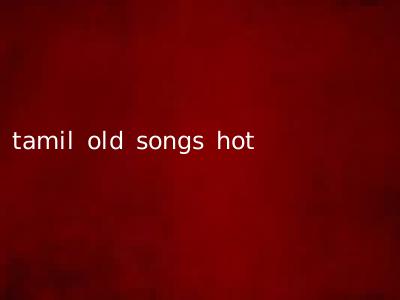 tamil old songs hot