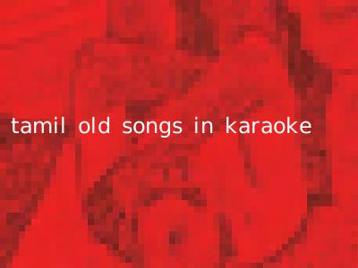 tamil old songs in karaoke