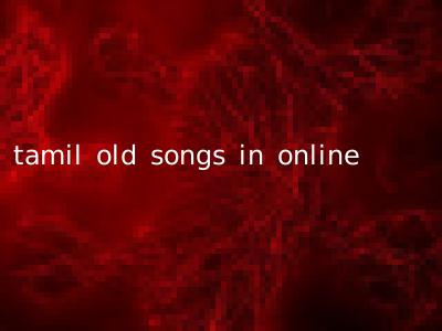tamil old songs in online