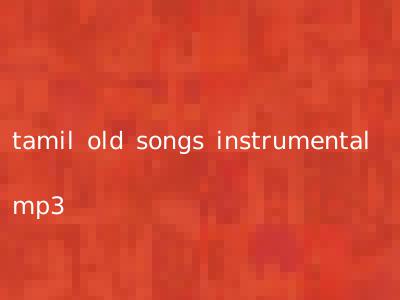 tamil old songs instrumental mp3