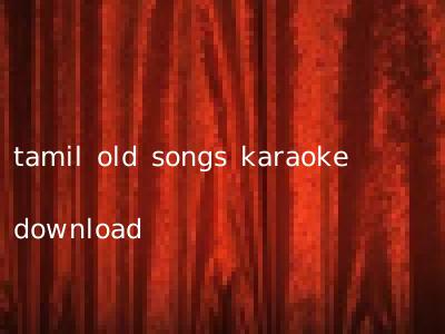 tamil old songs karaoke download