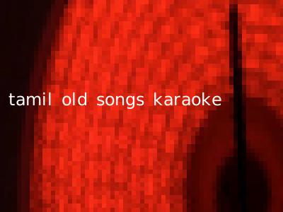 tamil old songs karaoke