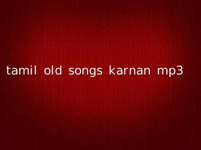 tamil old songs karnan mp3