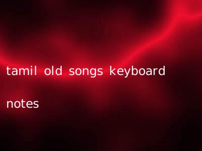 tamil old songs keyboard notes
