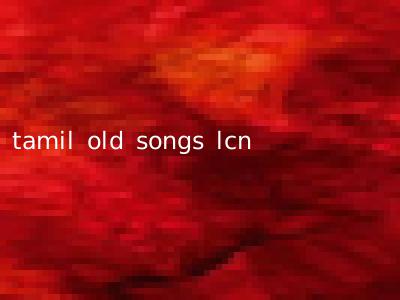 tamil old songs lcn