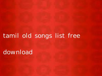 tamil old songs list free download