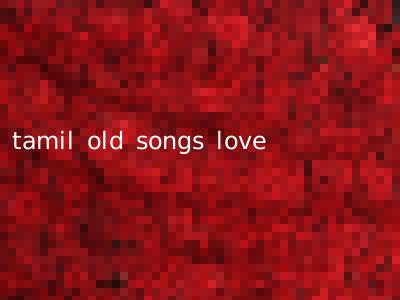 tamil old songs love