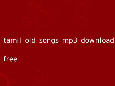 tamil old songs mp3 download free