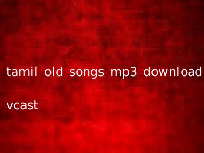 tamil old songs mp3 download vcast