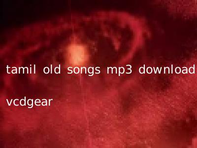 tamil old songs mp3 download vcdgear