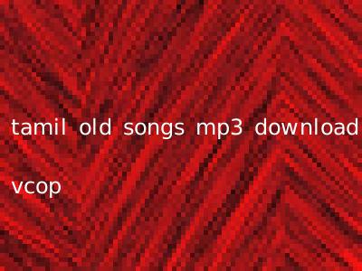 tamil old songs mp3 download vcop