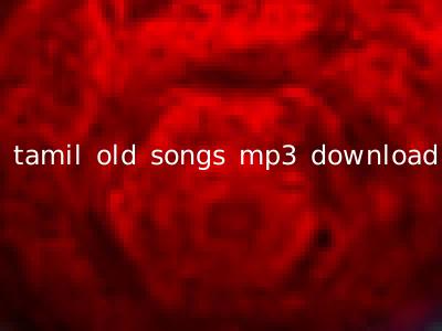 tamil old songs mp3 download