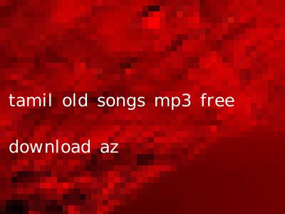 tamil old songs mp3 free download az