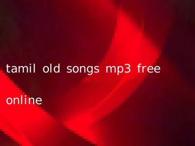 tamil old songs mp3 free online