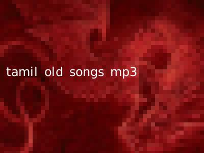tamil old songs mp3