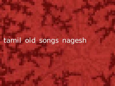 tamil old songs nagesh