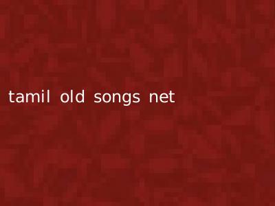 tamil old songs net